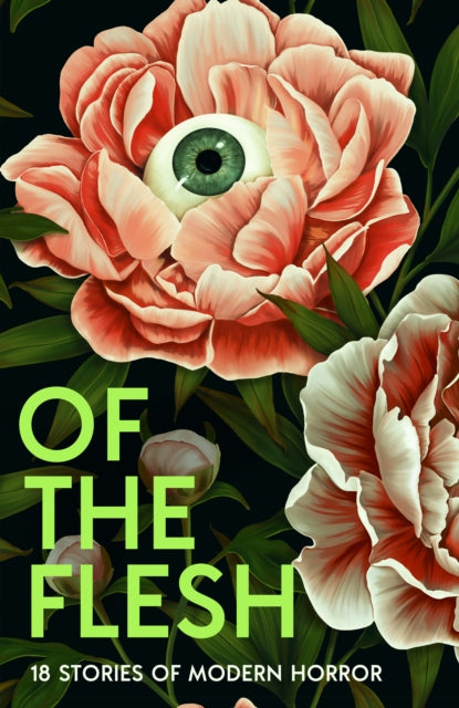Of the Flesh : 18 Stories of Modern Horror by Various