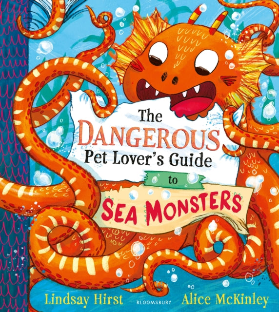 The Dangerous Pet Lover's Guide to Sea Monsters-9781526667182