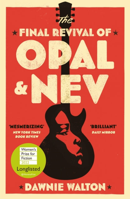 The Final Revival of Opal & Nev : Longlisted for the Women’s Prize for Fiction 2022-9781529414530