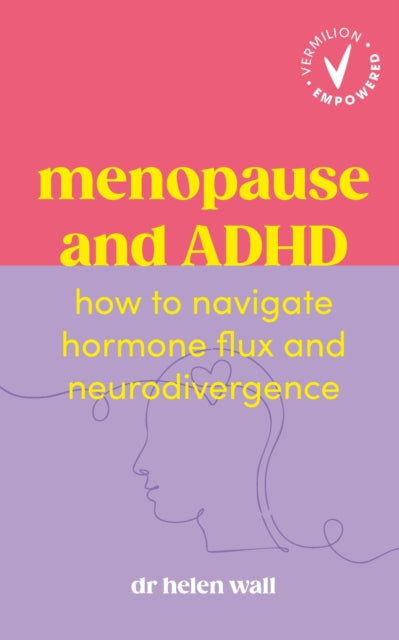 Menopause and ADHD : How to navigate hormone flux and neurodivergence-9781785046421