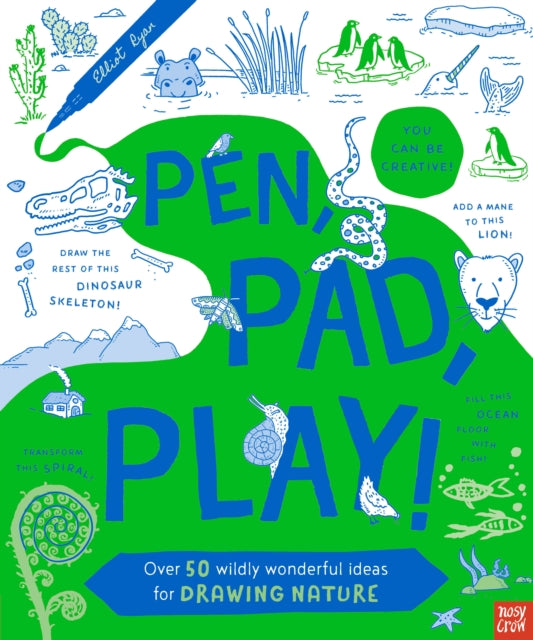 Pen, Pad, Play!: Over 50 Wildly Wonderful Ideas for Drawing Nature-9781805136217