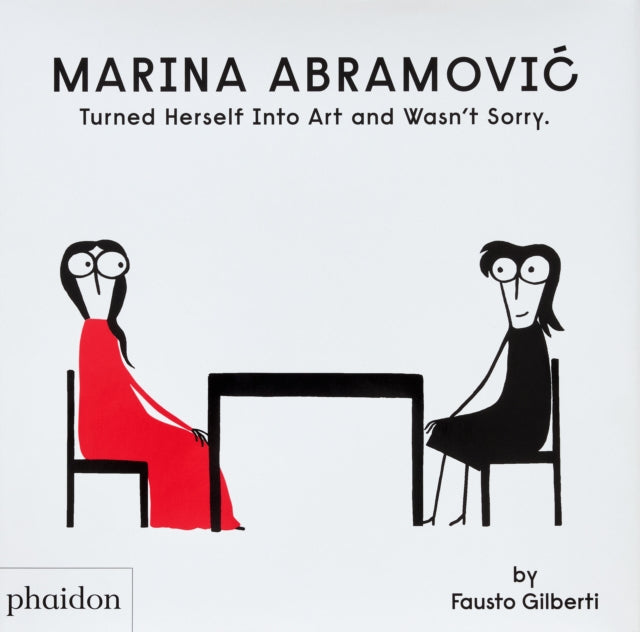 Marina Abramovic Turned Herself Into Art and Wasn't Sorry.-9781838668822