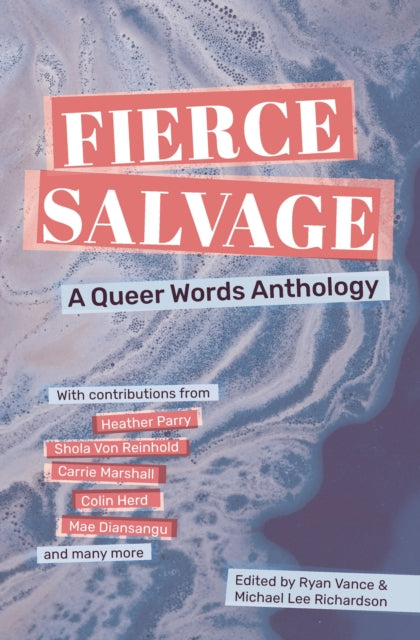 Fierce Salvage : A Queer Words Anthology-9781916637023