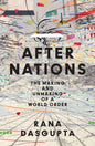 After Nations : The Making and Unmaking of a World Order-9780008639747