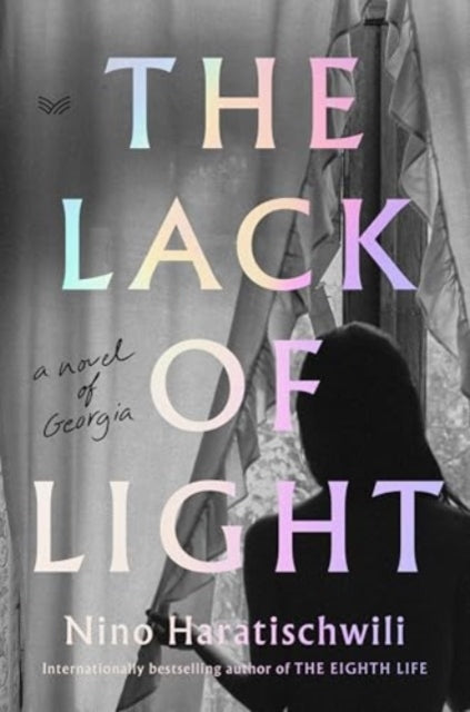 The Lack of Light : A Novel of Georgia-9780063253612