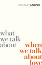 What We Talk About When We Talk About Love-9780099530329