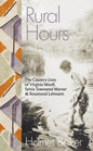 Rural Hours : The Country Lives of Virginia Woolf, Sylvia Townsend Warner and Rosamond Lehmann-9780241540510