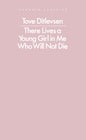There Lives a Young Girl in Me Who Will Not Die-9780241637364