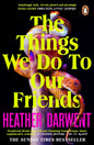 The Things We Do To Our Friends-9780241993798