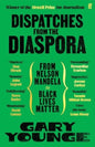 Dispatches from the Diaspora : From Nelson Mandela to Black Lives Matter-9780571391158