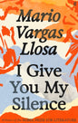 I Give You My Silence : Winner of the Nobel Prize in Literature-9780571392377