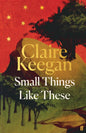 Small Things Like These : The Irish Times readers' choice for best Irish book of the century-9780571392605