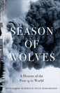 Season of Wolves : A History of the Post-9/11 World-9780745347554