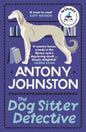 The Dog Sitter Detective : The tail-wagging cosy crime series, 'Simply delightful!' - Vaseem Khan-9780749030056