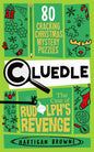 Cluedle - The Case of Rudolph's Revenge : 80 Cracking Christmas Mystery Puzzles-9781035053612