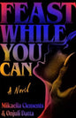 Feast While You Can : a 'brilliantly visceral queer horror' for fans of Julia Armfield and Eliza Clark-9781398542112