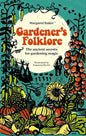 Gardener'S Folklore : The Ancient Secrets for Gardening Magic-9781446312599