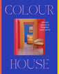 Colour House: Vibrant spaces to brighten your world-9781460768501