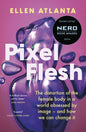 Pixel Flesh : The distortion of the female body in a world obsessed by image – and how we can change it-9781472298799