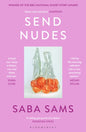 Send Nudes : By the winner of the BBC National Short Story Award 2022-9781526621795