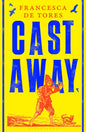 Cast Away : or, the Surprising Adventures of Alexander Selkirk-9781526661395