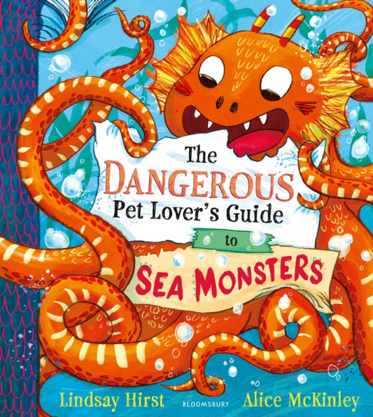 The Dangerous Pet Lover's Guide to Sea Monsters-9781526667182