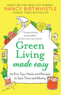Green Living Made Easy : 101 Eco Tips, Hacks and Recipes to Save Time and Money-9781529088380