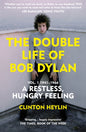 The Double Life of Bob Dylan Vol. 1 : A Restless Hungry Feeling: 1941-1966-9781529111590