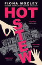 Hot Stew : a riotous novel about sex and money in Soho, from the Booker-shortlisted author of Elmet-9781529327243
