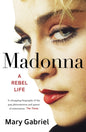 Madonna : A Rebel Life -  THE ULTIMATE GIFT FOR ANY MADONNA FAN-9781529332001