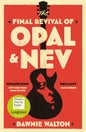 The Final Revival of Opal & Nev : Longlisted for the Women’s Prize for Fiction 2022-9781529414530
