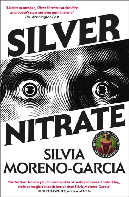 Silver Nitrate : The Dark, Gripping 1990s Horror-Thriller by the Bestselling Author of MEXICAN GOTHIC-9781529418064