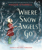 Where Snow Angels Go : A delightfully wintery picture book from the award-winning and internationally bestselling author of HAMNET-9781529501094