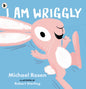 I Am Wriggly-9781529517057