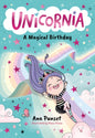 Unicornia: A Magical Birthday : The bestselling illustrated magical unicorn series for kids aged 5-8, perfect for party-bag presents-9781529520002