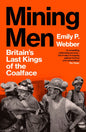 Mining Men : Britain’s Last Kings of the Coalface-9781529921502