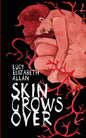 Skin Grows Over-9781739996840