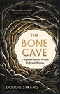 The Bone Cave : A Highland Journey through Myth and Memory-9781780278704