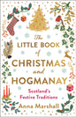The Little Book of Christmas and Hogmanay : Scotland's Festive Traditions-9781780279602