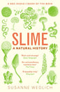 Slime : A Natural History-9781783786855
