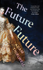 The Future Future : ‘Unlike anything else’ Salman Rushdie-9781787334403