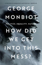 How Did We Get Into This Mess? : Politics, Equality, Nature-9781804290439