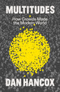 Multitudes : How Crowds Made the Modern World-9781804294499