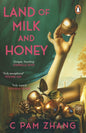 Land of Milk and Honey by C Pam Zhang