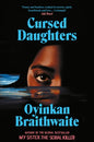 Cursed Daughters : The twisty, dark heartbreaker of 2025, from the bestselling author of My Sister, the Serial Killer-9781805463351