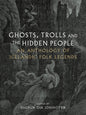 Ghosts, Trolls and the Hidden People : An Anthology of Icelandic Folk Legends-9781836390251