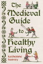 The Medieval Guide to Healthy Living-9781836391845