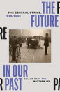 The Future in our Past : The General Strike, 1926/2026-9781836742616
