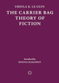 The Carrier Bag Theory of Fiction-9781838003982