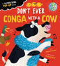 Don't Ever Conga with a Cow-9781838916343